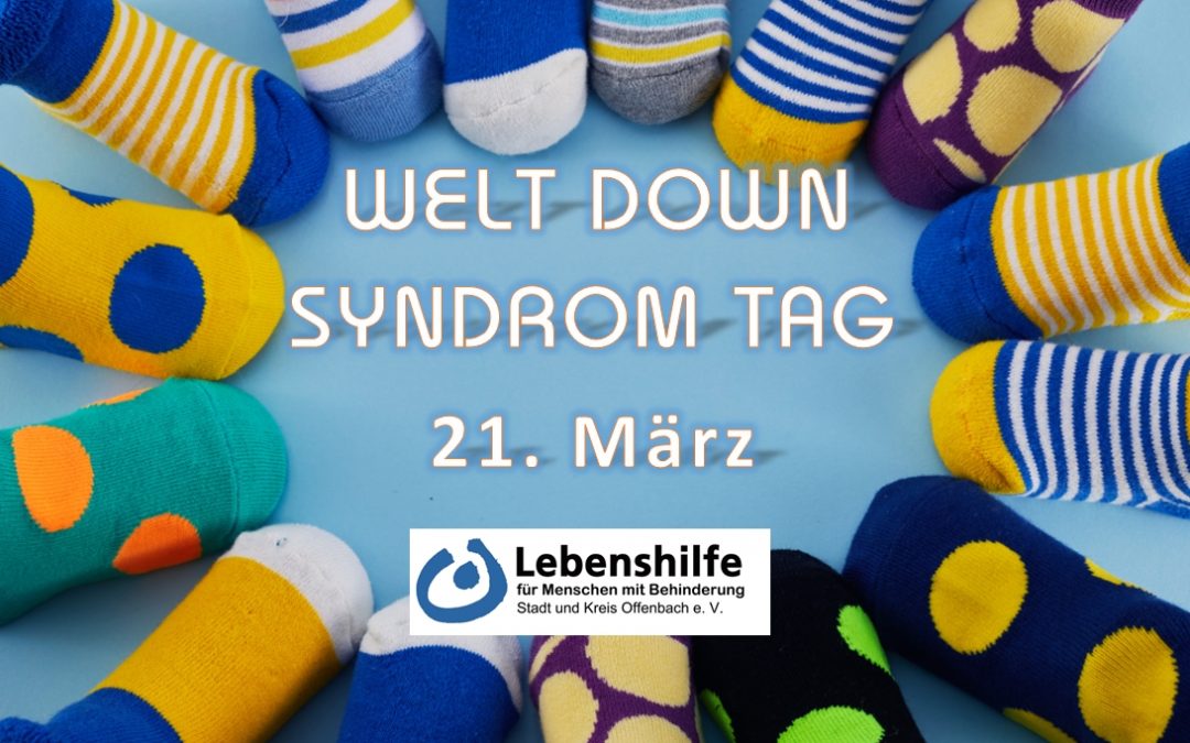 21.03.2023 – Welt-Down-Syndrom-Tag